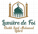 Lumière de Foi de Cheikh Djibril