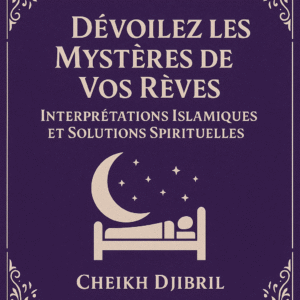 🌙 Dévoilez les Mystères de Vos Rêves : Interprétations Islamiques et Solutions Spirituelles – Téléchargez-le 🔮