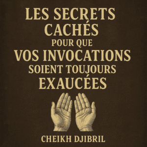 🔑 Les Secrets Cachés pour que Vos Invocations Soient Toujours Exaucées – Accédez au Guide Immédiatement 🧾